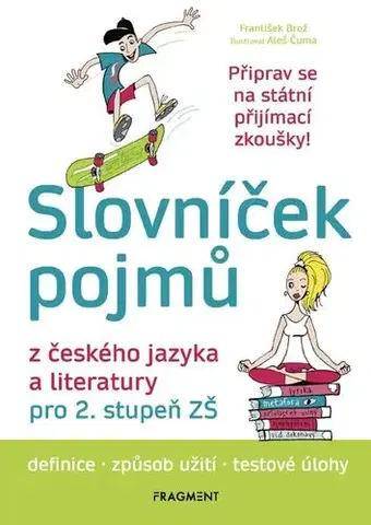Učebnice pre ZŠ - ostatné Slovníček pojmů z českého jazyka a literatury pro 2. stupeň ZŠ - František Brož