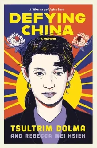 Young adults Defying China - Rebecca Wei Hsieh,Tsultrim Dolma