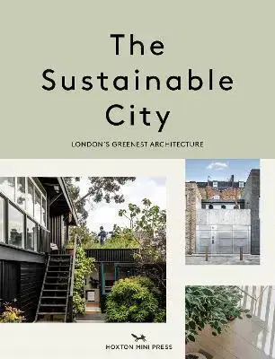 Architektúra The Sustainable City - Harriet Thorpe,Taran Wilkhu