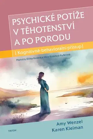 Psychológia, etika Psychické potíže v těhotenství a po porodu - Karen Kleiman