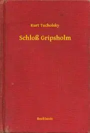Svetová beletria Schloß Gripsholm - Kurt Tucholsky