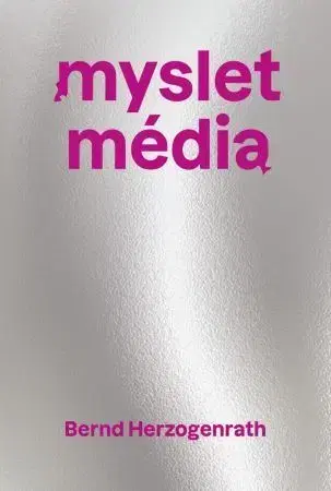 Umenie - ostatné Myslet média - Bernd Herzogenrath