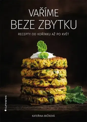 Kuchárky - ostatné Vaříme beze zbytku - Kateřina Bičíková