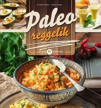 Kuchárky - ostatné Paleo reggelik - Péter Korpádi,Árpád Patyi