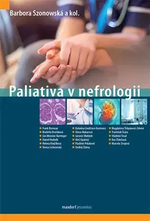 Medicína - ostatné Paliativa v nefrologii - Barbora Szonowská,Kolektív autorov