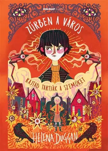 Dobrodružstvo, napätie, western Zűrben a város - Rajtad tartják a szemüket - Helena Duggan,Karl James Mountford,Zsófia László