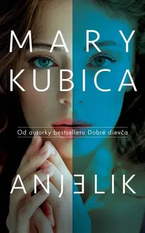 Detektívky, trilery, horory Anjelik - Mary Kubica,Alexandra Ruppeldtová