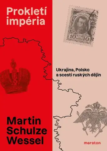Svetové dejiny, dejiny štátov Prokletí impéria - Martin Schulze Wessel,Petr Dvořáček