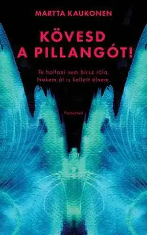 Detektívky, trilery, horory Kövesd a pillangót! - Martta Kaukonen