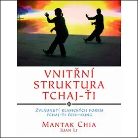 Joga, meditácia Vnitřní struktura Tchaj-Ťi - Chia Mantak
