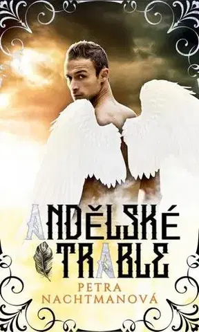 Romantická beletria Andělské trable - Petra Nachtmanová