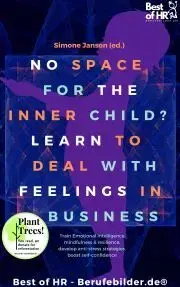 Psychológia, etika No Space for the Inner Child? Learn to Deal with Feelings in Business - Simone Janson