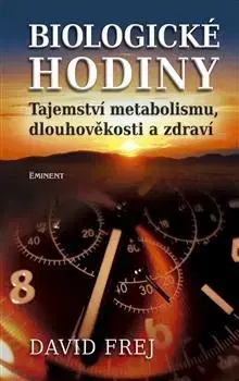 Alternatívna medicína - ostatné Biologické hodiny - David Frej