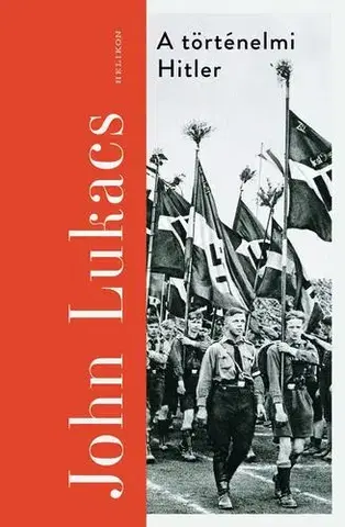 História - ostatné A történelmi Hitler - John Lukacs