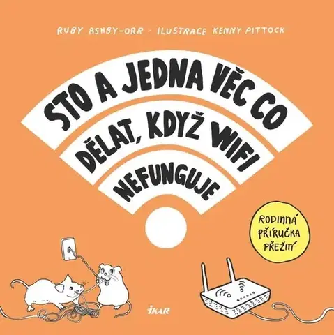 Humor a satira 101 věcí, co dělat, když WiFi nefunguje - Ruby Ashby-Orr,Kenny Pittock