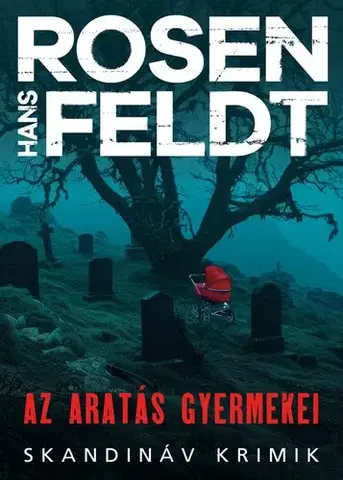 Detektívky, trilery, horory Az aratás gyermekei - Hans Rosenfeldt