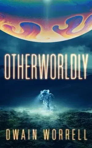 Sci-fi a fantasy Otherworldly - Dwain Worrell