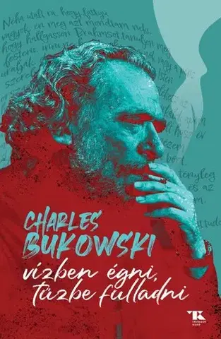 Svetová poézia Vízben égni, tűzbe fulladni - Charles Bukowski