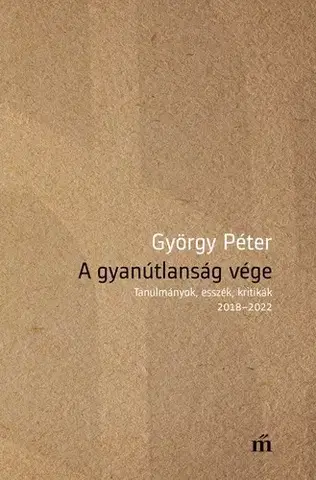 Literárna veda, jazykoveda A gyanútlanság vége - Péter György