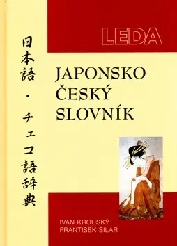 Jazykové učebnice, slovníky Japonsko-český slovník - Ivan Krouský,Kolektív autorov