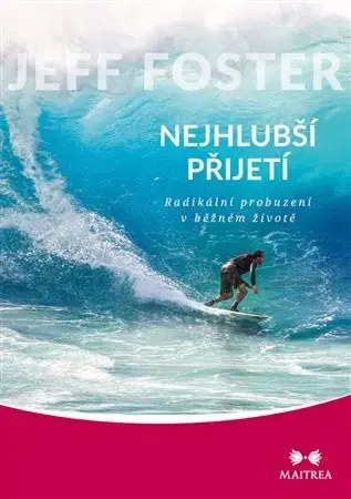 Duchovný rozvoj Nejhlubší přijetí - Jeff Foster