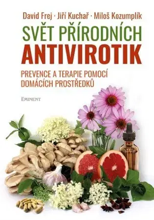 Prírodná lekáreň, bylinky Svět přírodních antivirotik - David Frej,Kozumplík Miloš,Jiří Kuchař