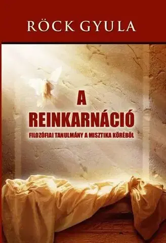 Mystika, proroctvá, záhady, zaujímavosti Reinkarnáció - Gyula Röck