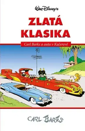Komiksy Disney Zlatá klasika Carl Barks - Carl Barks,Walt Disney