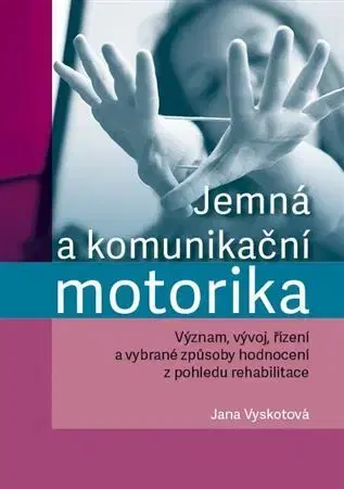 Medicína - ostatné Jemná a komunikační motorika - Jana Vyskotová