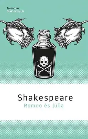 Dráma, divadelné hry, scenáre Romeo és Júlia - William Shakespeare,Dezső Kosztolányi