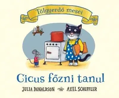 Leporelá, krabičky, puzzle knihy Cicus főzni tanul - Tölgyerdő meséi - Axel Scheffler,Julia Donaldson
