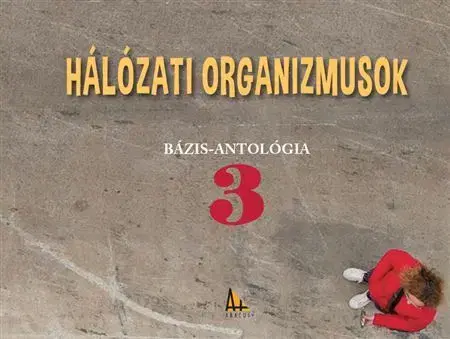 Poézia - antológie Hálózati organizmusok - Zoltán Németh