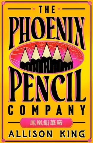Sci-fi a fantasy The Phoenix Pencil Company - Allison King