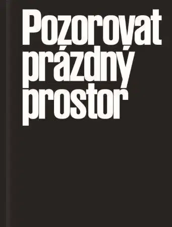 Divadlo - teória, história,... Pozorovat prázdný prostor - Karolina Plicková