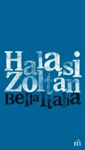 Svetová beletria Bella Italia - Zoltán Halasi