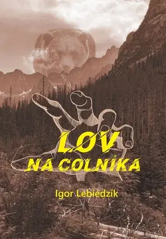 Detektívky, trilery, horory Lov na colníka - Igor Lebiedzík