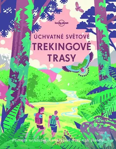Cestopisy Úchvatné světové trekingové trasy