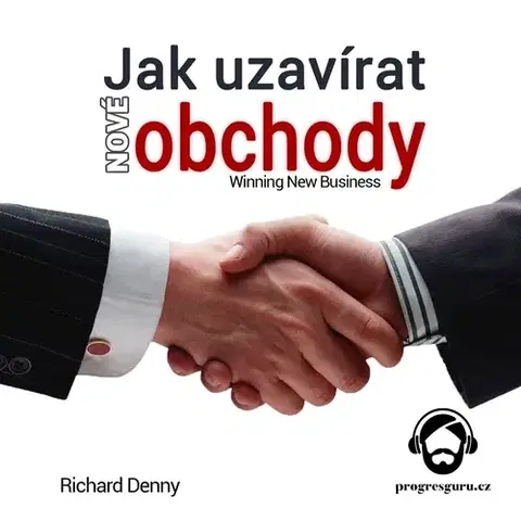 Rozvoj osobnosti Progres Guru Jak uzavírat nové obchody