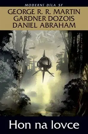 Sci-fi a fantasy Hon na lovce - Gardner Dozois,Abraham Daniel,George R. R. Martin