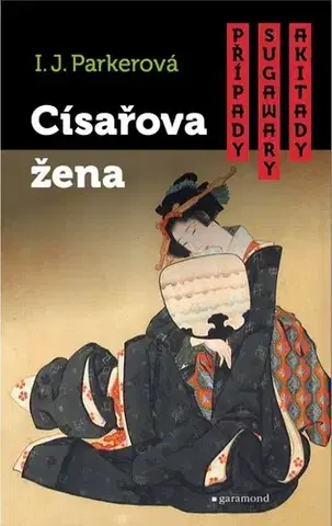 Historické romány Císařova žena - I. J. Parkerová,Pavel Kříž