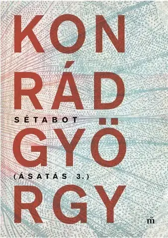 Svetová beletria Sétabot - Konrád György