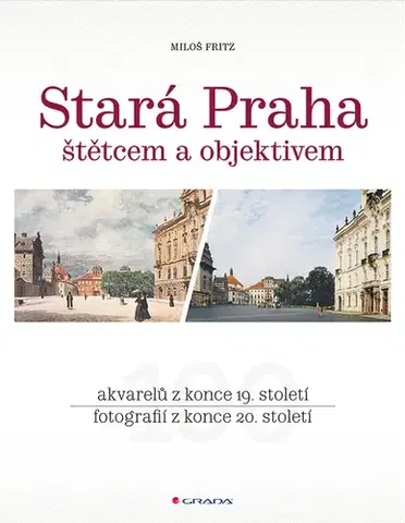 Architektúra Stará Praha štětcem a objektivem - Miloš Fritz