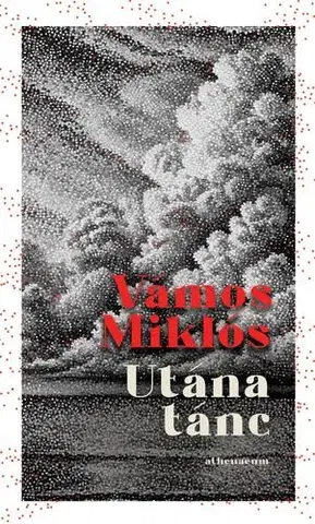 Svetová beletria Utána tánc - Miklós Vámos