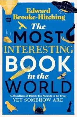 História - ostatné The Most Interesting Book in the World - Edward Brooke-hitching