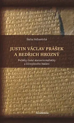 História Justin Václav Prášek a Bedřich Hrozný - Šárka Velhartická