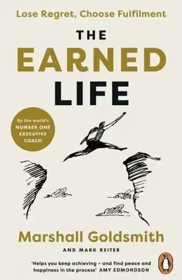 Rozvoj osobnosti The Earned Life - Mark Reiter,Marshall Goldsmith