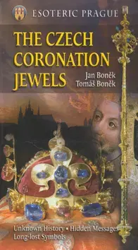 História - ostatné The Czech coronation jewels - Jan Boněk,Adam Friedrich