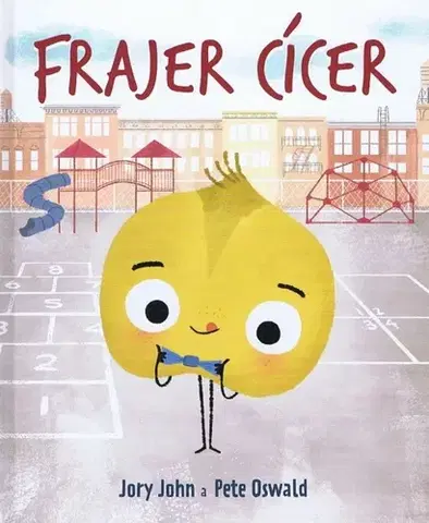 Rozprávky Frajer cícer - John Jory,Pete Oswald