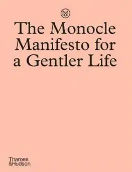 Rozvoj osobnosti The Monocle Manifesto for a Gentler Life - Kolektív autorov