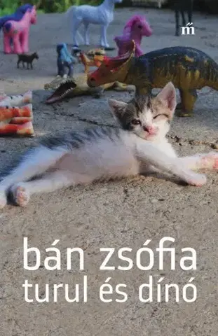 Fejtóny, rozhovory, reportáže Turul és dínó - Orbán Zsófia